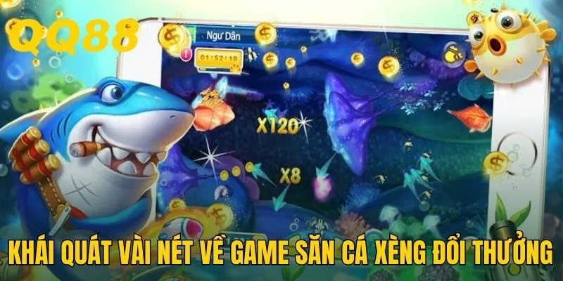 Khái quát vài nét về game săn cá xèng đổi thưởng